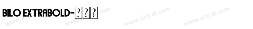 Bilo ExtraBold字体转换 Bilo ExtraBold字体转换